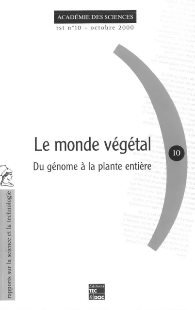 Le monde végétal : du génome à la plante entière (Rapport sur la science et la technologie N°10) - Académie des Sciences - Tec & Doc