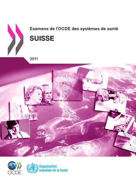 Examens de l'OCDE des systèmes de santé: Suisse 2011 -  Collectif - OECD