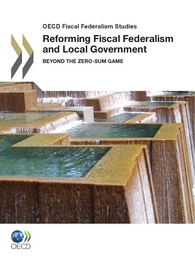 Reforming Fiscal Federalism and Local Government