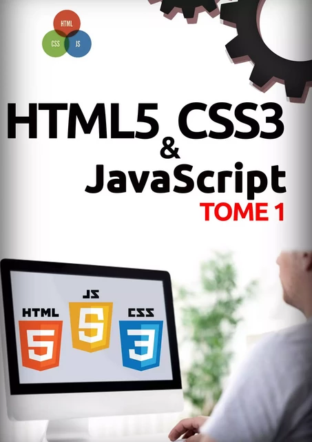 HTML5, CSS3, JavaScript Tome 1 - Michel MARTIN - Mediaforma