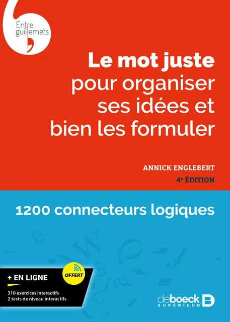 Le mot juste pour organiser ses idées et bien les formuler - Annick Englebert - De Boeck Supérieur