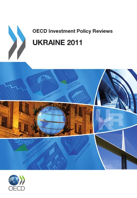 OECD Investment Policy Reviews: Ukraine 2011 -  Collective - OECD