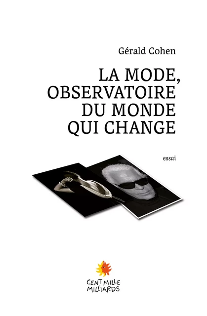 La mode observatoire d'un monde qui change - Gérald Cohen - Cent Mille Milliards