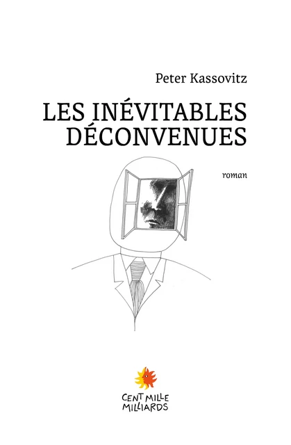 Les inévitables déconvenues - Peter Kassovitz - Cent Mille Milliards