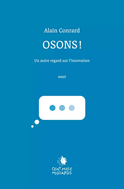 Osons ! - Alain Conrard - Cent Mille Milliards