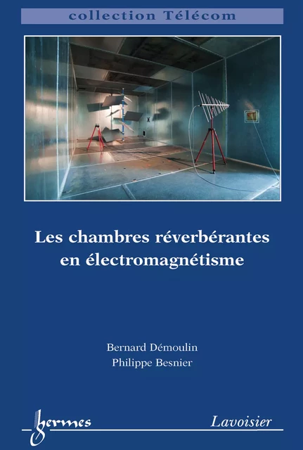 Les chambres réverbérantes en électromagnétisme - Bernard Démoulin, Philippe Besnier - Hermes Science Publications