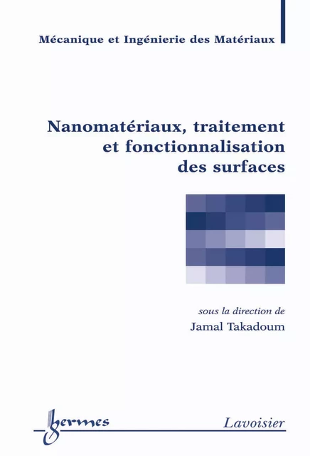 Nanomatériaux, traitement et fonctionnalisation des surfaces (Traité MIM, série Physique et mécanique des surfaces) - Jamal Takadoum - Hermes Science Publications