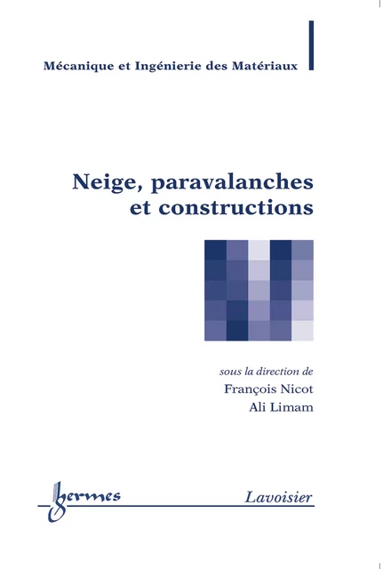 Neige, paravalanches et constructions (traité MIM) - François Nicot, Ali Limam - Hermes Science Publications