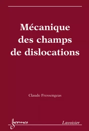 Mécanique des champs de dislocations