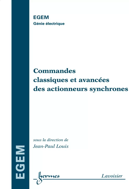 Commandes classiques et avancées des actionneurs synchrones (traité EGEM) - Jean-Paul Louis - Hermes Science Publications