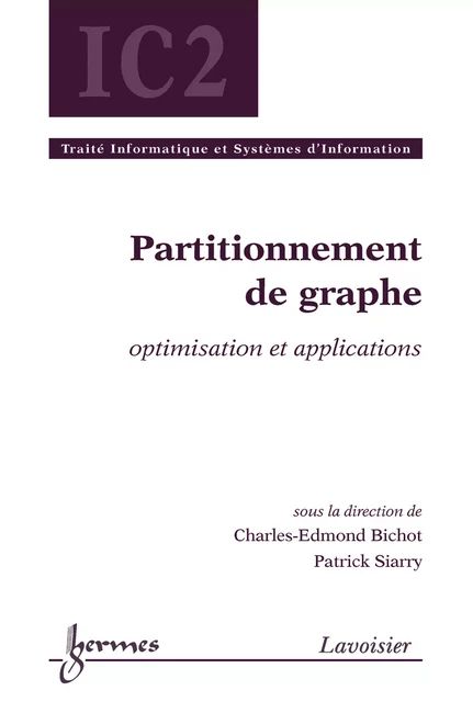 Partitionnement de graphe (traité IC2) - Charles-Edmond Bichot, Patrick Siarry - Hermes Science Publications