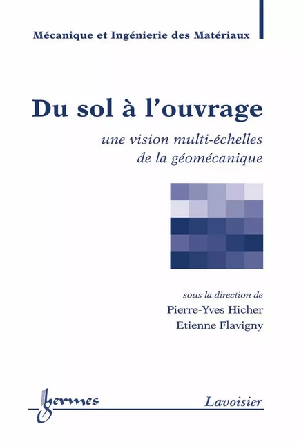 Du sol à l'ouvrage (traité MIM) - Pierre-Yves Hicher, Etienne Flavigny - Hermes Science Publications