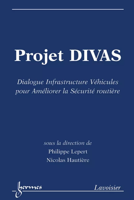 Projet DIVAS - Philippe Lepert, Nicolas Hautière - Hermes Science Publications