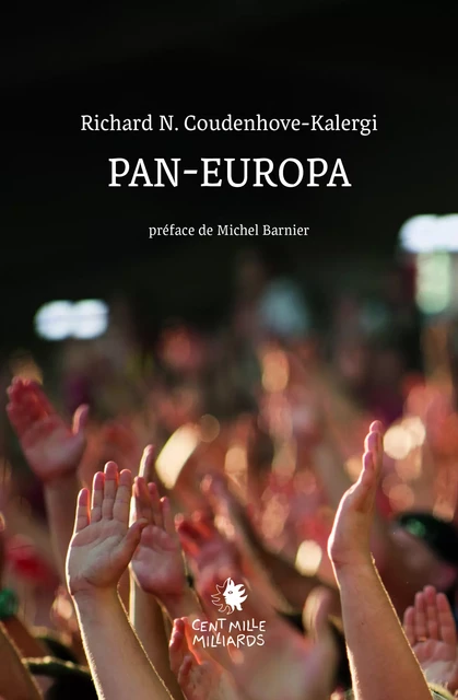 Pan-Europa - Richard N. Coudenhove-Kalergi - Cent Mille Milliards