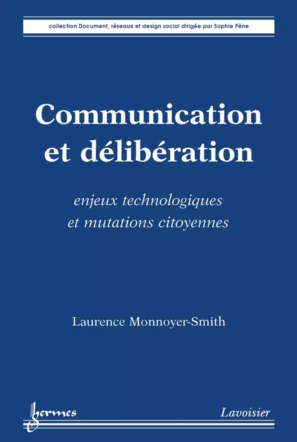 Communication et délibération - Laurence Monnoyer-Smith - Hermes Science Publications