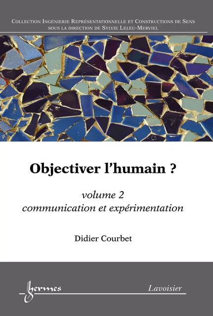 Objectiver l'humain ? volume 2 - Didier Courbet - Hermes Science Publications