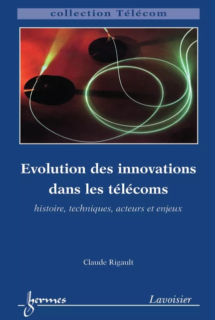 Évolution des innovations dans les télécoms - Claude Rigault - Hermes Science Publications