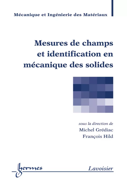 Mesures de champs et identification en mécanique des solides - Michel Grediac, François Hild - Hermes Science Publications