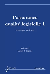 L’assurance qualité logicielle 1 : concepts de base