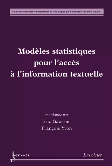 Modèles statistiques pour l’accès à l'information textuelle - Éric Gaussier, François Yvon - Hermes Science Publications