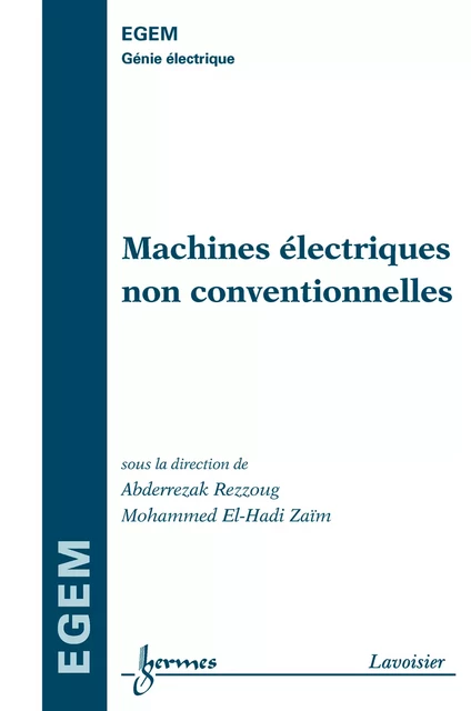 Machines électriques non conventionnelles - Abderrezak Rezzoug, El-Hadi Zaïm Mohammed - Hermes Science Publications