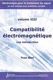 Compatibilité électromagnétique : une introduction (Manuel d'électronique pour le traitement du signal Vol. 8)