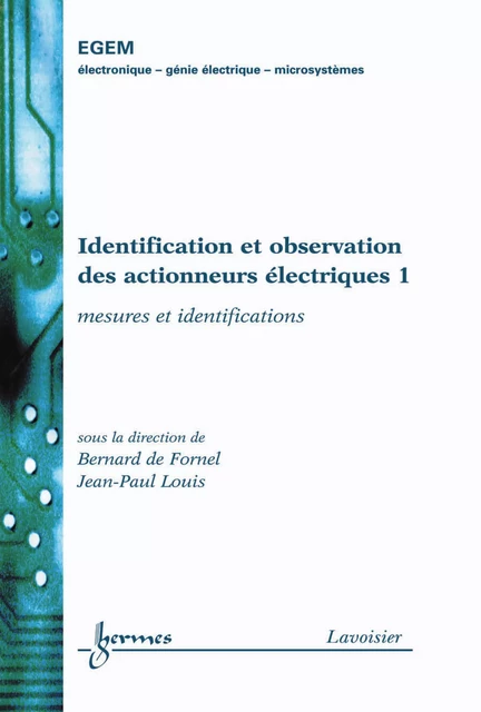 Identification et observation des actionneurs électriques 1 : mesures et identification (Traité EGEM, série Génie électrique) - Bernard De Fornel, Jean-Paul Louis - Hermes Science Publications