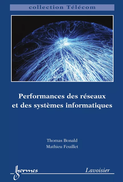 Performances des réseaux et des systèmes informatiques - Thomas Bonald, Mathieu Feuillet - Hermes Science Publications