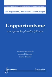 L'opportunisme : une approche pluridisciplinaire (Management, Société et Technologie, RTA)