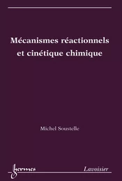 Mécanismes réactionnels et cinétique chimique