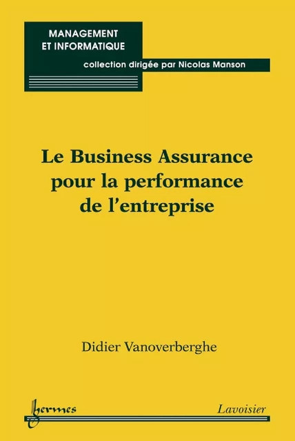 Le Business Assurance pour la performance de l'entreprise - Didier Vanoverberghe - Hermes Science Publications