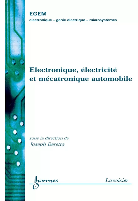 Électronique électricité et mécatronique automobile (Traité EGEM serie génie électrique) - Joseph Beretta - Hermes Science Publications