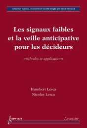 Les signaux faibles et la veille anticipative pour les décideurs : méthodes et applications