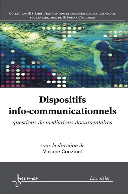 Dispositifs info-communicationnels : questions de médiations documentaires - Viviane Couzinet - Hermes Science Publications