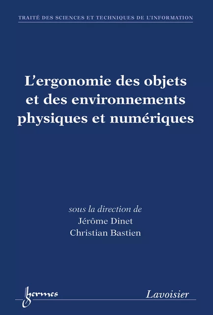 L'ergonomie des objets et des environnements physiques et numériques (traité STI) - Jerôme Dinet, Christian Bastien - Hermes Science Publications