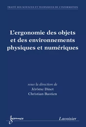 L'ergonomie des objets et des environnements physiques et numériques (traité STI)