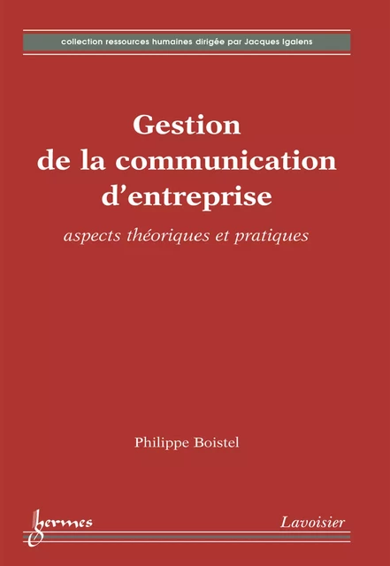 Gestion de la communication d'entreprise: aspects théoriques et pratiques - Philippe Boistel - Hermes Science Publications