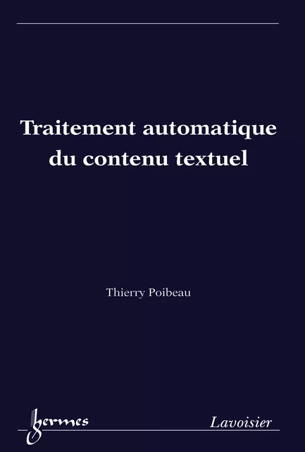 Traitement automatique du contenu textuel - Thierry Poibeau - Hermes Science Publications