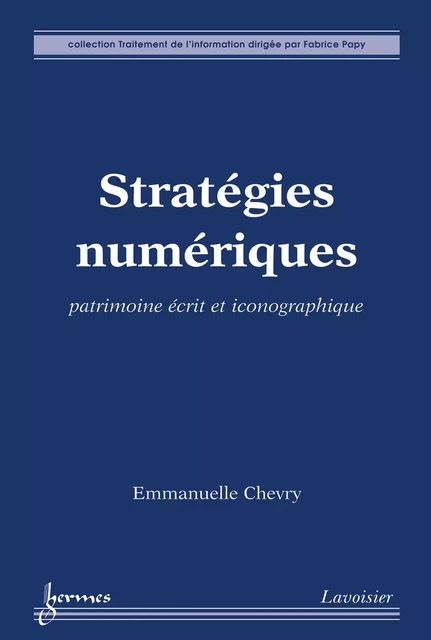 Stratégies numériques : patrimoine écrit eticonographique - Emmanuelle Chevry - Hermes Science Publications