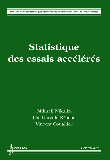 Statistique des essais accélérés - Mikhail Nikulin, Léo Gerville-Réache, Vincent Couallier - Hermes Science Publications