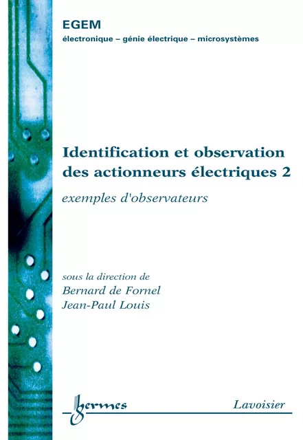 Identification et observation des actionneurs électriques 2 : exemples d'observateurs (Traité EGEM série Génie électrique) - Bernard De Fornel, Jean-Paul Louis - Hermes Science Publications