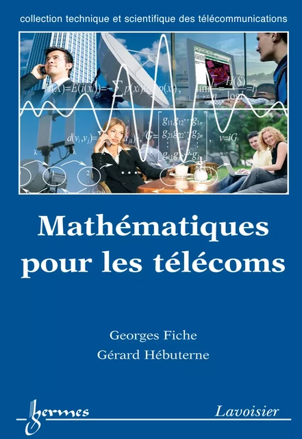 Mathématiques pour les télécoms - Georges Fiche, Gérard Hebuterne - Hermes Science Publications