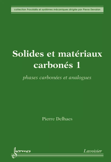 Solides et matériaux carbonés 1 - Pierre Delhaes - Hermes Science Publications