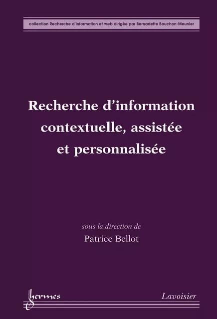 Recherche d’information contextuelle, assistée et personnalisée - Patrice Bellot - Hermes Science Publications