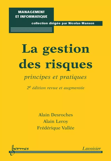 La gestion des risques: principes et pratiques - Alain Desroches, Frédérique Vallée - Hermes Science Publications