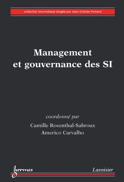 Management et gouvernance des SI - Camille Rosenthal-Sabroux, Americo Carvalho - Hermes Science Publications