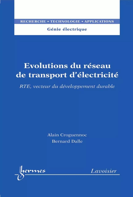 Évolutions du réseau de transport d'électricité : vecteur du développement durable - Alain Croguennoc, Bernard Dalle - Hermes Science Publications