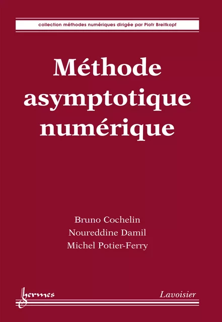 Méthode asymptotique numérique (Coll. Méthodes numériques) - Bruno Cochelin, Noureddine Damil, Michel Potier-Ferry - Hermes Science Publications