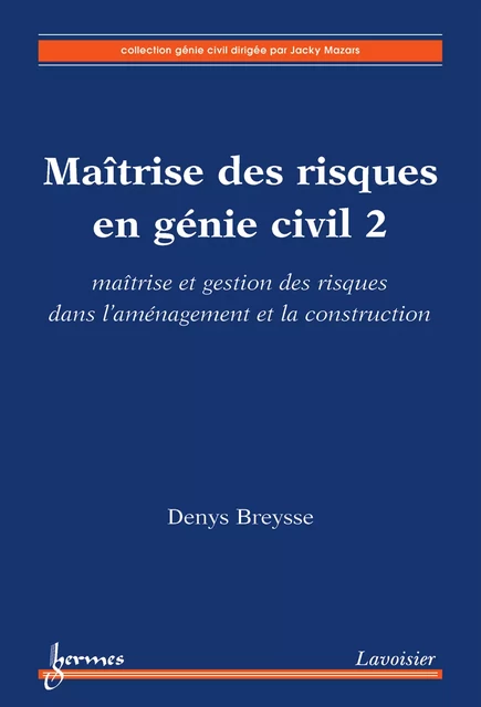 Maîtrise des risques en génie civil 2 - Denys Breysse - Hermes Science Publications