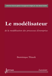 Le modélisateur : de la modélisation des processus d'entreprise